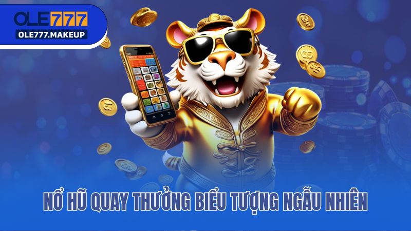 Nổ hũ quay thưởng biểu tượng ngẫu nhiên