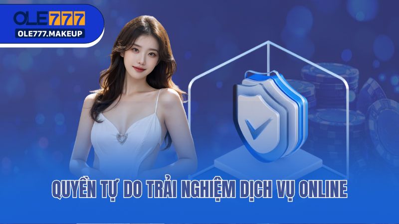 Quyền tự do trải nghiệm dịch vụ online