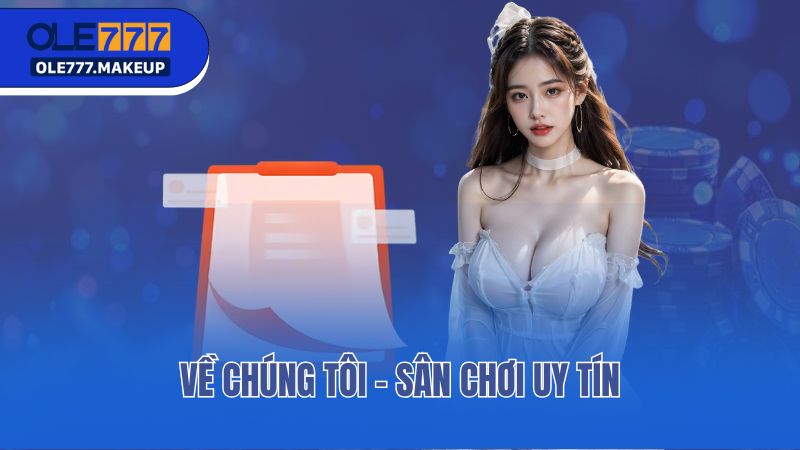 Về chúng tôi - Sân chơi uy tín